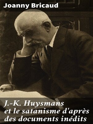 cover image of J.-K. Huysmans et le satanisme d'après des documents inédits
